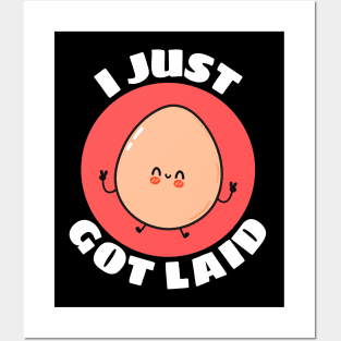 I Just Got Laid | Cute Egg Pun Posters and Art